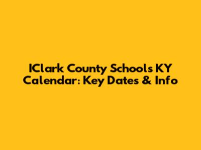 IClark County Schools KY Calendar: Key Dates & Info