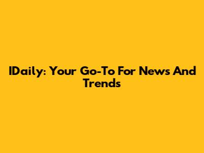 IDaily: Your Go-To For News And Trends