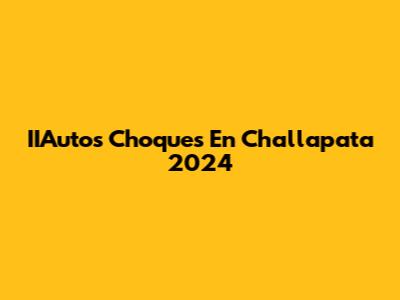 IIAutos Choques En Challapata 2024