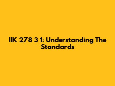 IIK 278 3 1: Understanding The Standards