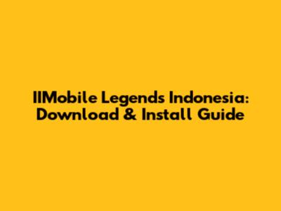 IIMobile Legends Indonesia: Download & Install Guide