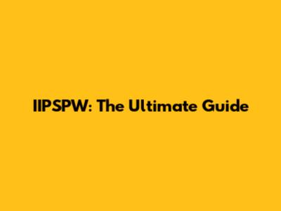 IIPSPW: The Ultimate Guide