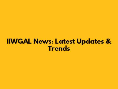 IIWGAL News: Latest Updates & Trends