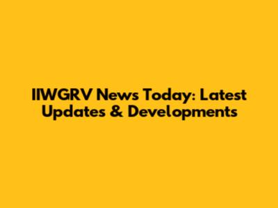 IIWGRV News Today: Latest Updates & Developments