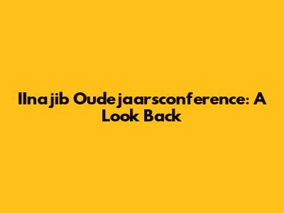 IInajib Oudejaarsconference: A Look Back