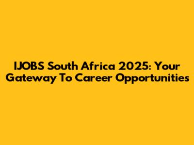 IJOBS South Africa 2025: Your Gateway To Career Opportunities