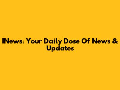 INews: Your Daily Dose Of News & Updates