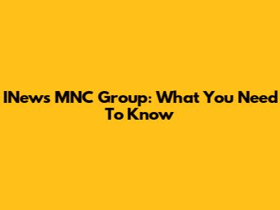 INews MNC Group: What You Need To Know