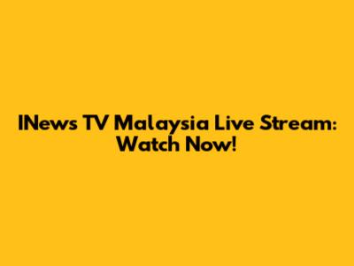 INews TV Malaysia Live Stream: Watch Now!