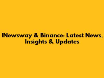 INewsway & Binance: Latest News, Insights & Updates