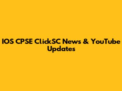 IOS CPSE ClickSC News & YouTube Updates