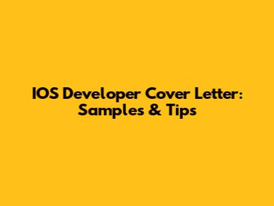IOS Developer Cover Letter: Samples & Tips