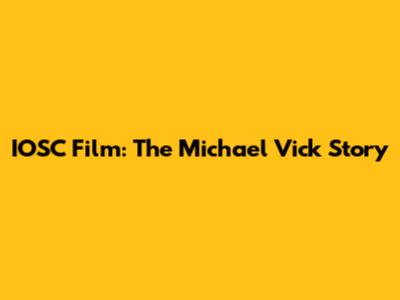 IOSC Film: The Michael Vick Story