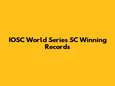 IOSC World Series SC Winning Records