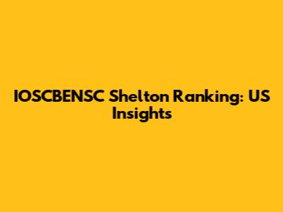 IOSCBENSC Shelton Ranking: US Insights