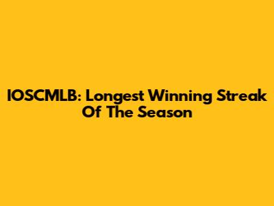 IOSCMLB: Longest Winning Streak Of The Season