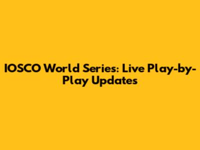 IOSCO World Series: Live Play-by-Play Updates