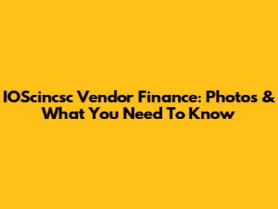 IOScincsc Vendor Finance: Photos & What You Need To Know
