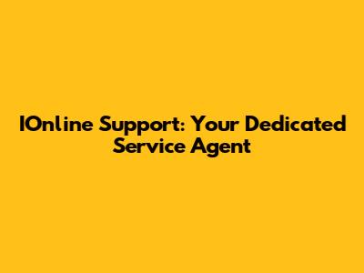 IOnline Support: Your Dedicated Service Agent