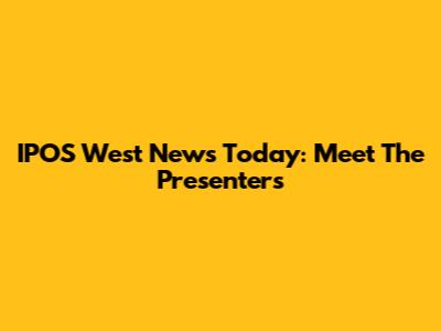 IPOS West News Today: Meet The Presenters