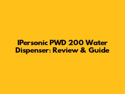 IPersonic PWD 200 Water Dispenser: Review & Guide