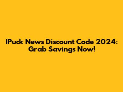 IPuck News Discount Code 2024: Grab Savings Now!