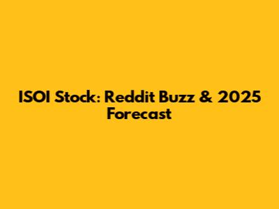 ISOI Stock: Reddit Buzz & 2025 Forecast
