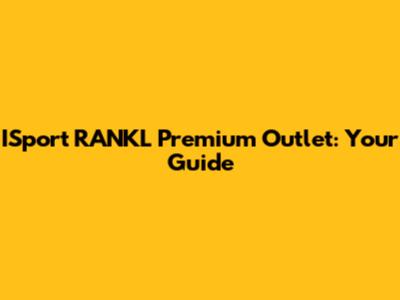 ISport RANKL Premium Outlet: Your Guide