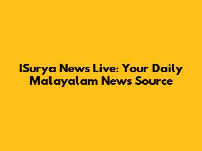 ISurya News Live: Your Daily Malayalam News Source
