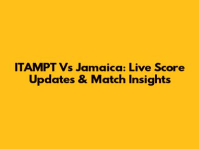 ITAMPT Vs Jamaica: Live Score Updates & Match Insights
