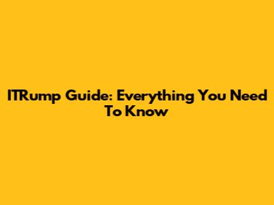 ITRump Guide: Everything You Need To Know