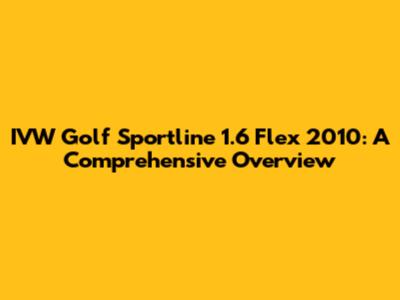 IVW Golf Sportline 1.6 Flex 2010: A Comprehensive Overview