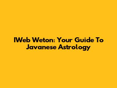 IWeb Weton: Your Guide To Javanese Astrology