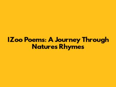 IZoo Poems: A Journey Through Nature's Rhymes