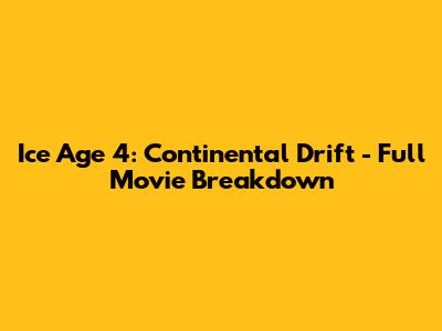 Ice Age 4: Continental Drift - Full Movie Breakdown