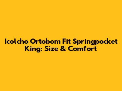 Icolcho Ortobom Fit Springpocket King: Size & Comfort