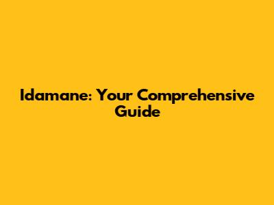 Idamane: Your Comprehensive Guide