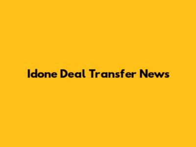 Idone Deal Transfer News