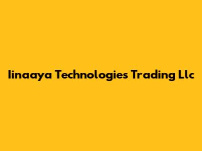Iinaaya Technologies Trading Llc