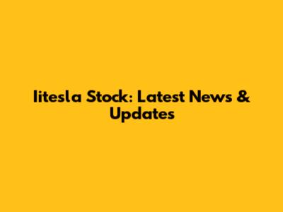 Iitesla Stock: Latest News & Updates