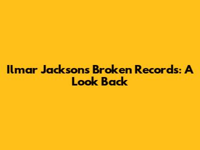 Ilmar Jackson's Broken Records: A Look Back