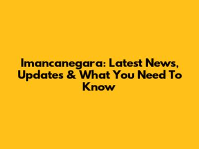 Imancanegara: Latest News, Updates & What You Need To Know