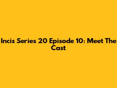 Incis Series 20 Episode 10: Meet The Cast