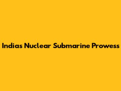 India's Nuclear Submarine Prowess