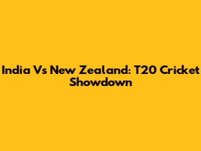 India Vs New Zealand: T20 Cricket Showdown