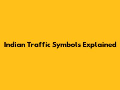 Indian Traffic Symbols Explained