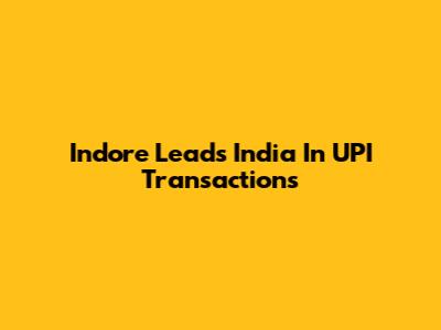 Indore Leads India In UPI Transactions