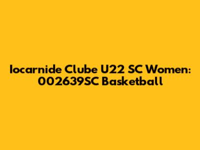 Iocarnide Clube U22 SC Women: 002639SC Basketball