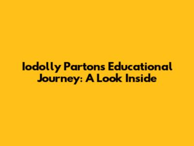 Iodolly Parton's Educational Journey: A Look Inside