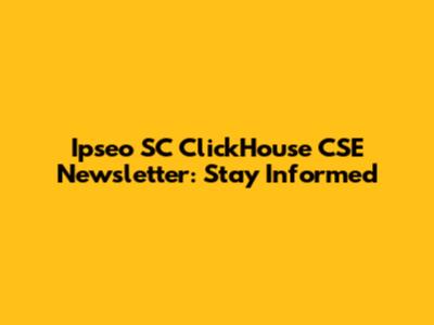 Ipseo SC ClickHouse CSE Newsletter: Stay Informed